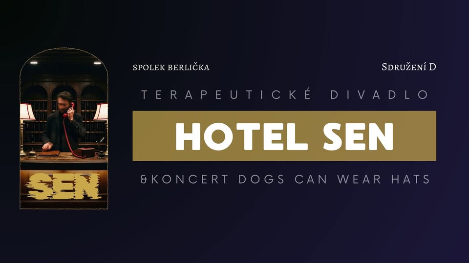 Divadelní hra Hotel Sen & koncert Dogs Can Wear Hats